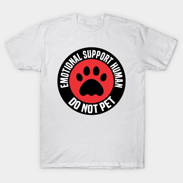 Emotional Support Human Do Not Pet T-Shirt by C_ceconello